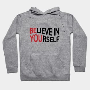 Believe in yourself / Be you Hoodie